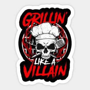 Grillin' Like a Villain Sticker